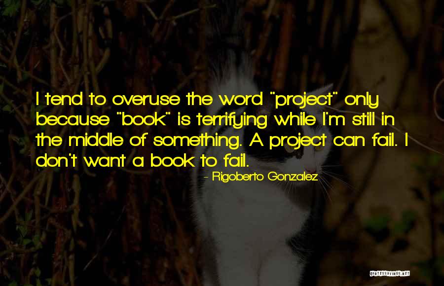 Rifling Through Quotes By Rigoberto Gonzalez Rifling Through Quotes By Rigoberto Gonzalez