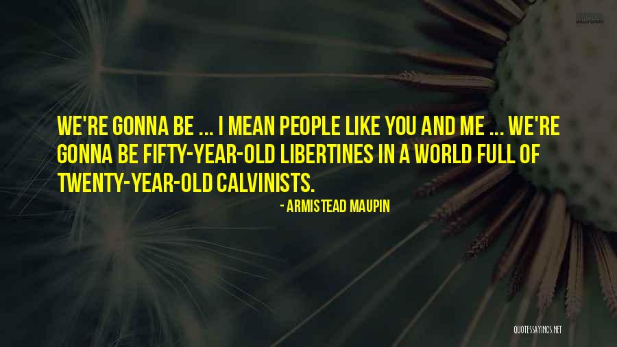 Riformatorio Quotes By Armistead Maupin Riformatorio Quotes By Armistead Maupin