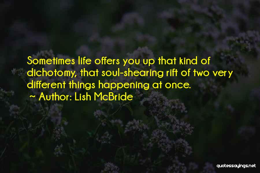 Rift Quotes By Lish McBride