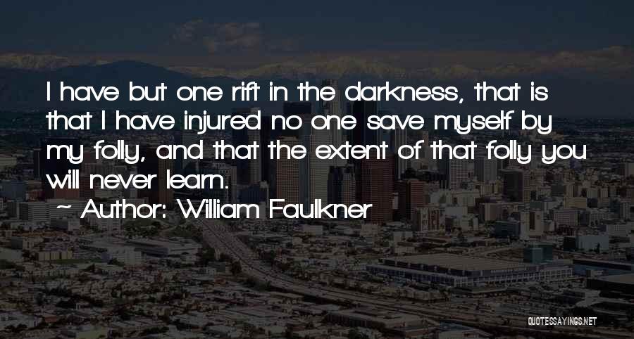 Rift Quotes By William Faulkner