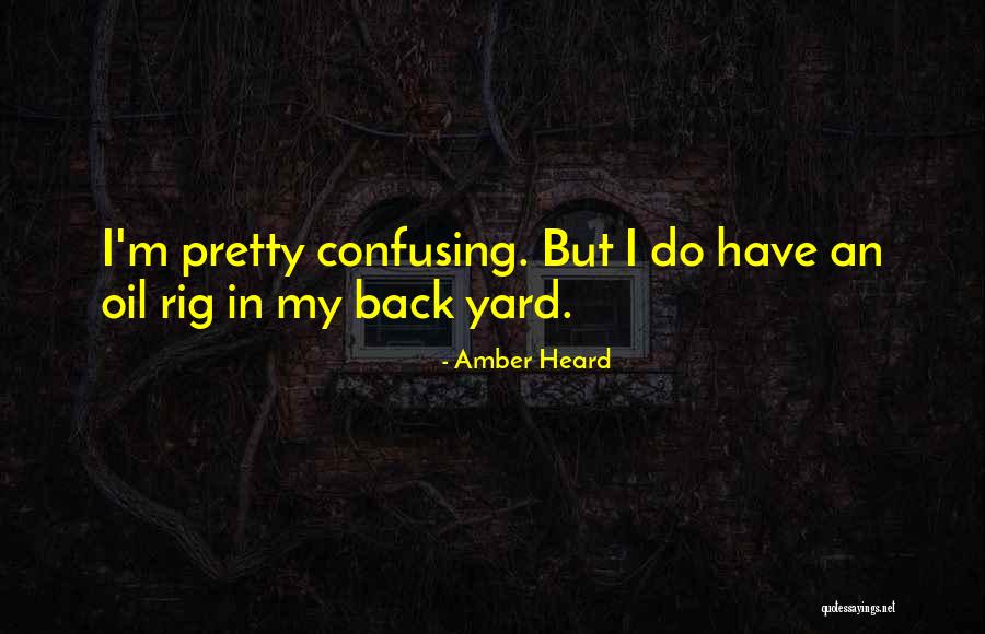 Rig Quotes By Amber Heard Rig Quotes By Amber Heard