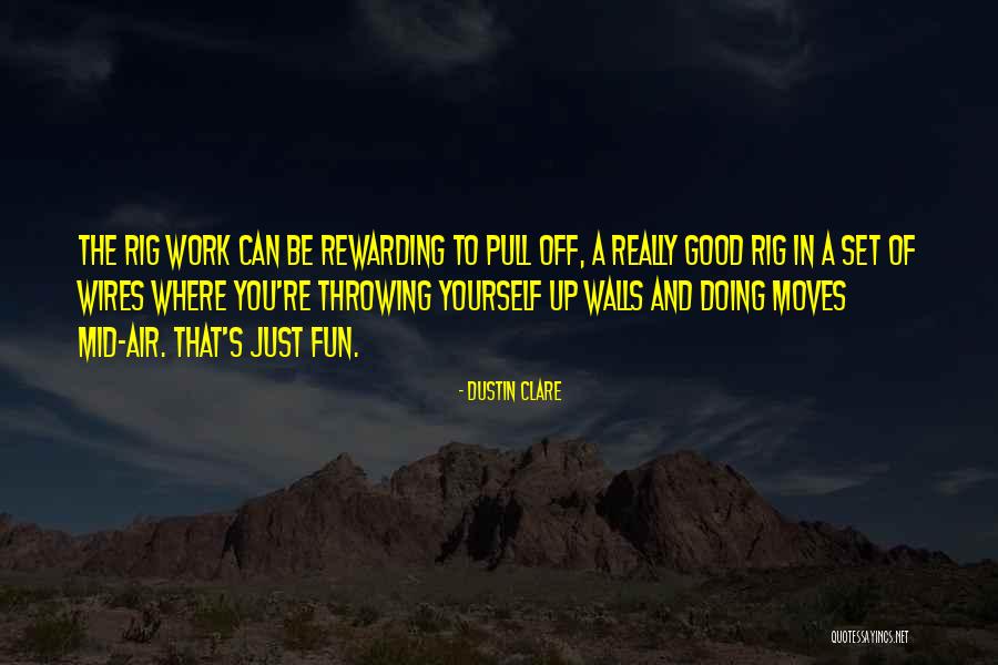 Rig Quotes By Dustin Clare Rig Quotes By Dustin Clare
