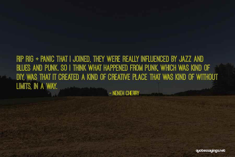 Rig Quotes By Neneh Cherry Rig Quotes By Neneh Cherry