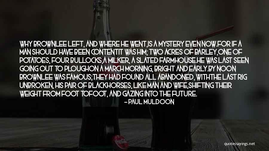 Rig Quotes By Paul Muldoon Rig Quotes By Paul Muldoon