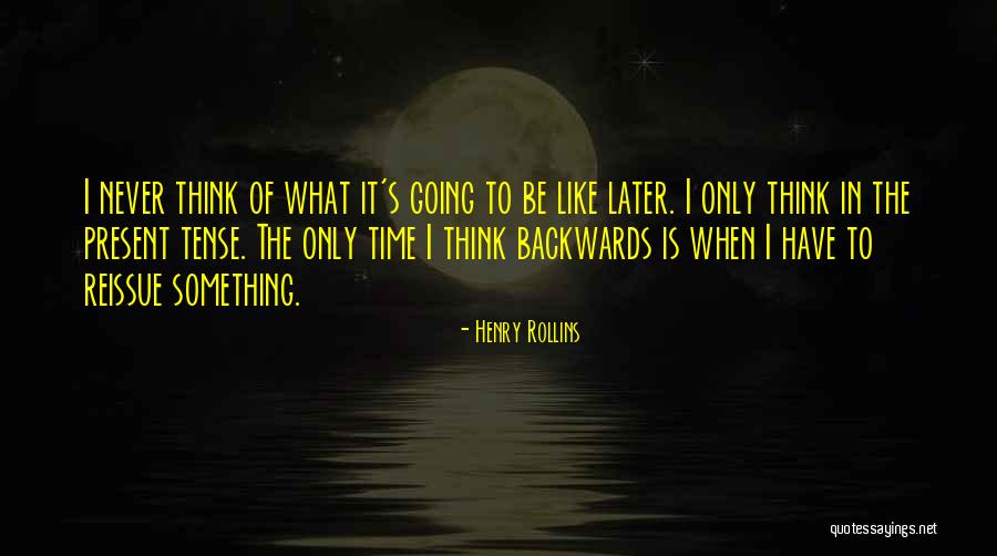 Rigati Quotes By Henry Rollins Rigati Quotes By Henry Rollins