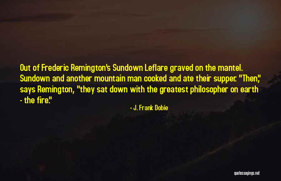 Rigaux Meubles Quotes By J. Frank Dobie Rigaux Meubles Quotes By J. Frank Dobie