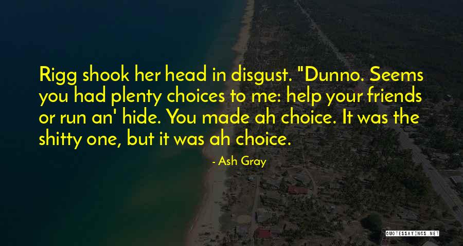 Rigg Quotes By Ash Gray Rigg Quotes By Ash Gray