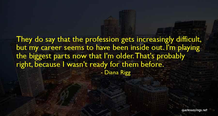 Rigg Quotes By Diana Rigg Rigg Quotes By Diana Rigg