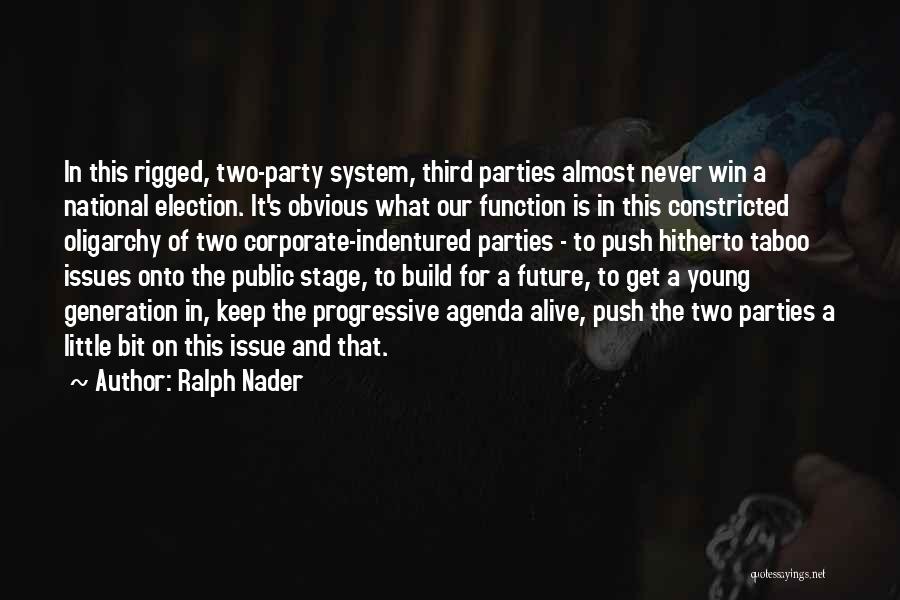 Rigged Quotes By Ralph Nader
