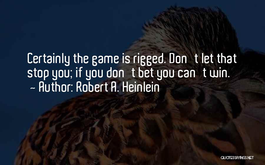Rigged Quotes By Robert A. Heinlein