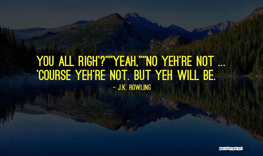 Righ Quotes By J.K. Rowling Righ Quotes By J.K. Rowling
