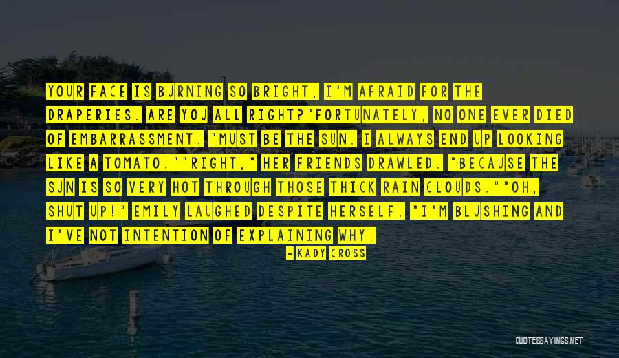 Right And Friends Quotes By Kady Cross Right And Friends Quotes By Kady Cross
