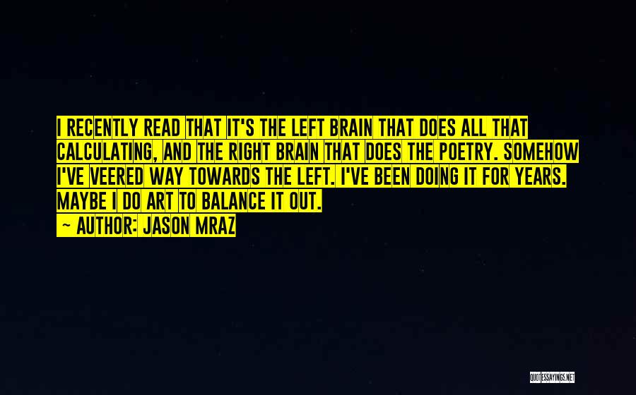 Right And Left Brain Quotes By Jason Mraz