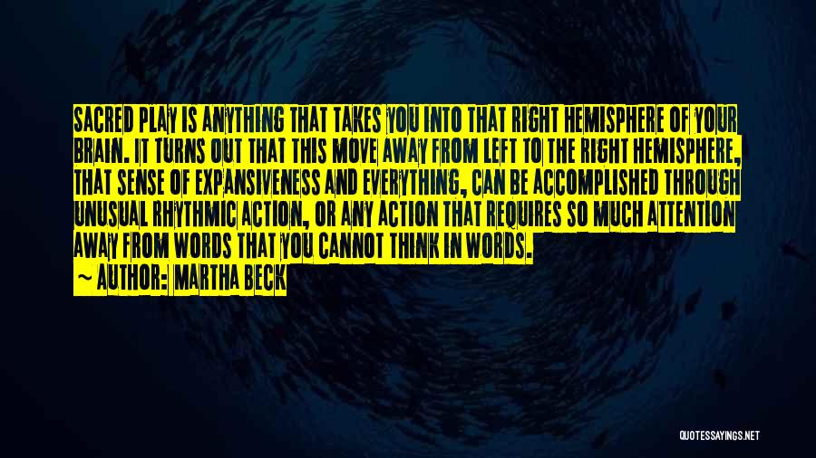 Right And Left Brain Quotes By Martha Beck