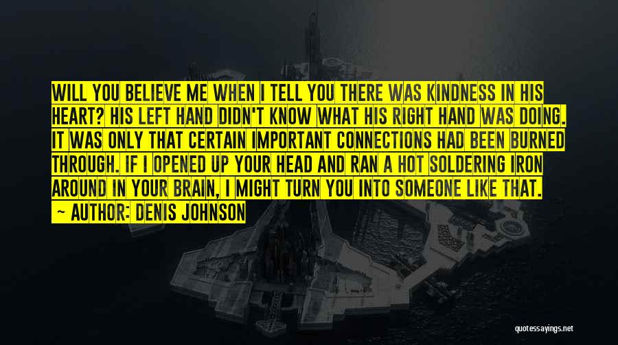Right And Left Hand Quotes By Denis Johnson
