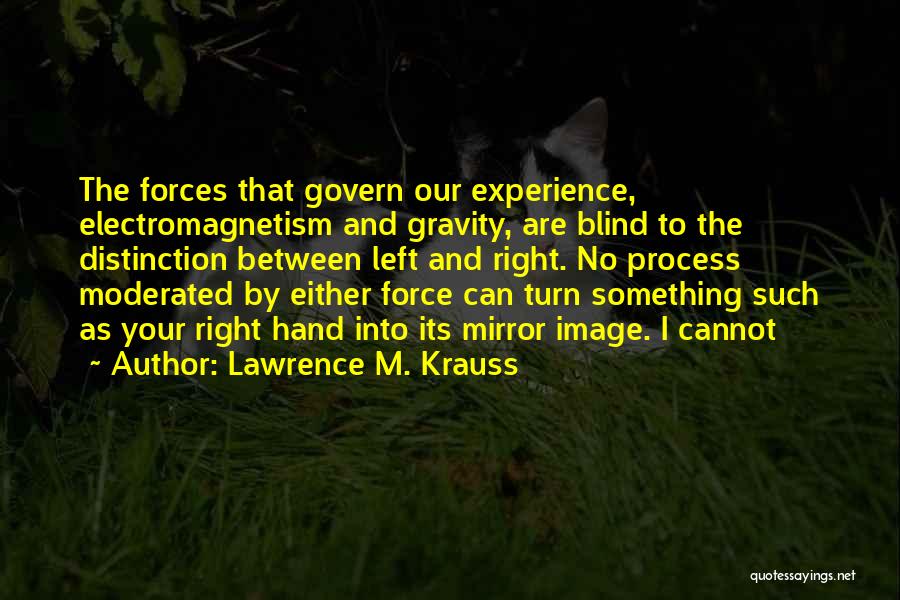 Right And Left Hand Quotes By Lawrence M. Krauss