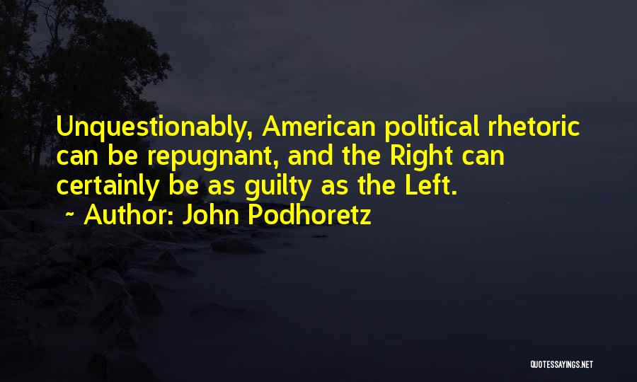 Right And Left Quotes By John Podhoretz