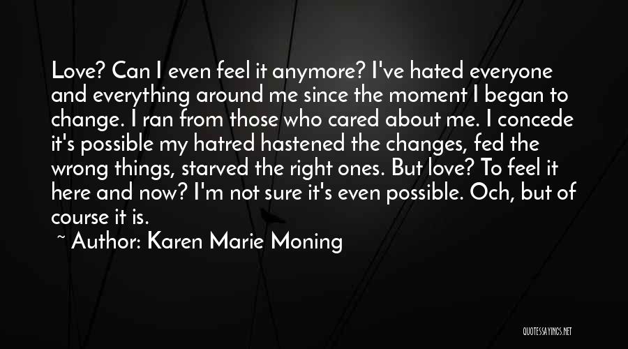 Right And Wrong About Love Quotes By Karen Marie Moning