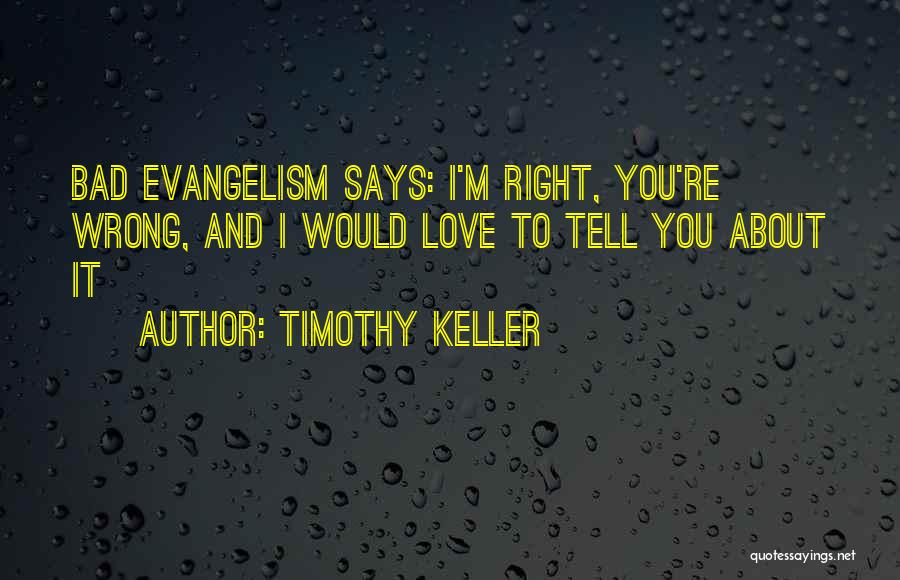 Right And Wrong About Love Quotes By Timothy Keller