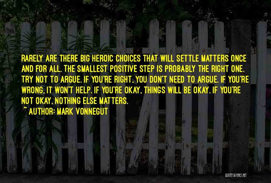 Right And Wrong Choices Quotes By Mark Vonnegut