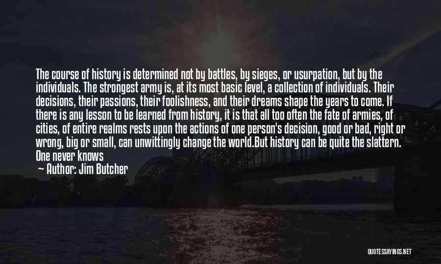 Right And Wrong Decision Quotes By Jim Butcher