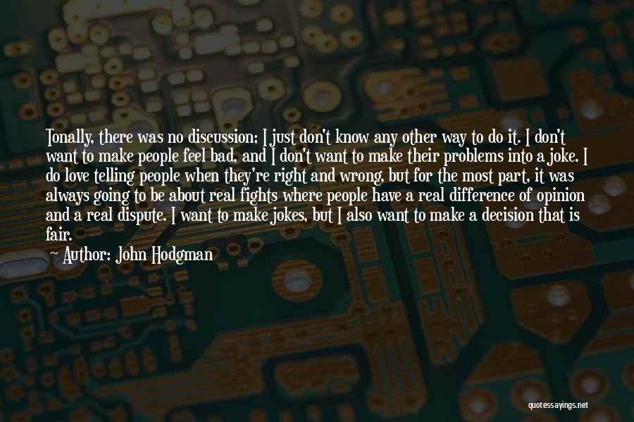Right And Wrong Decision Quotes By John Hodgman