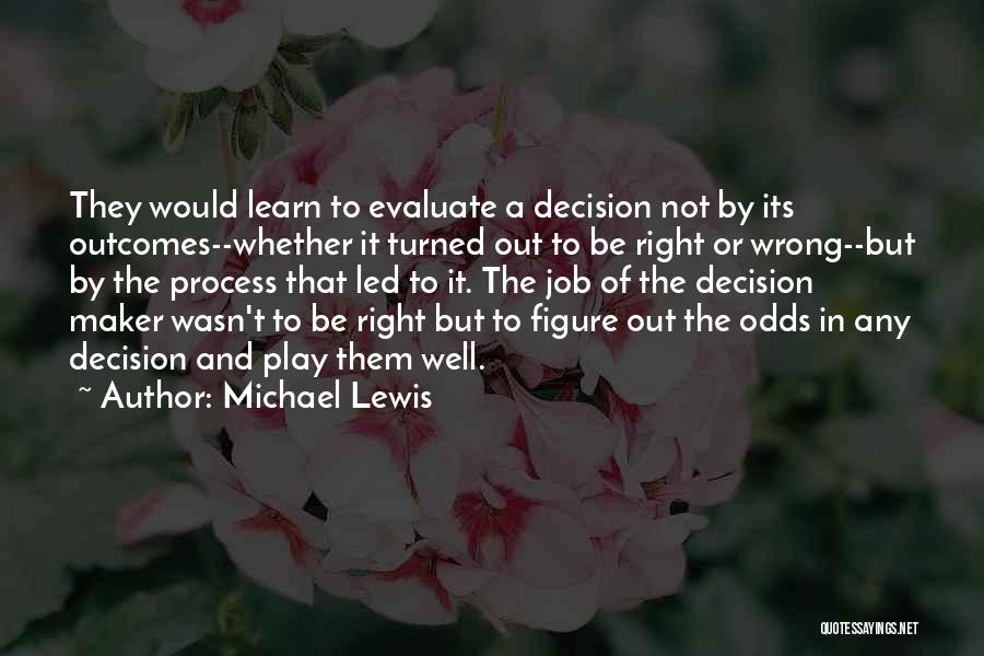 Right And Wrong Decision Quotes By Michael Lewis