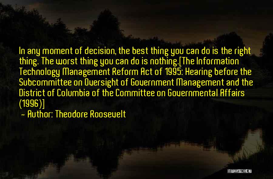 Right And Wrong Decision Quotes By Theodore Roosevelt