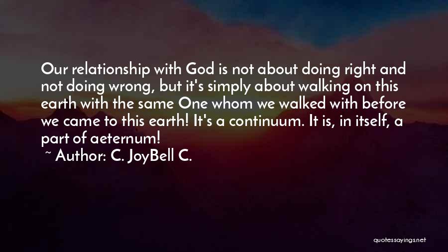 Right And Wrong Relationship Quotes By C. JoyBell C.