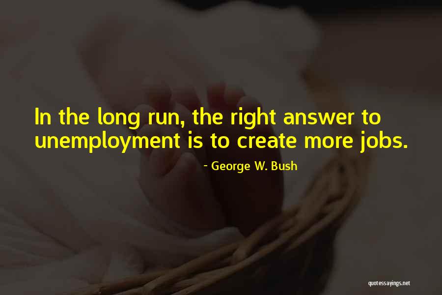 Right Answer Quotes By George W. Bush Right Answer Quotes By George W. Bush