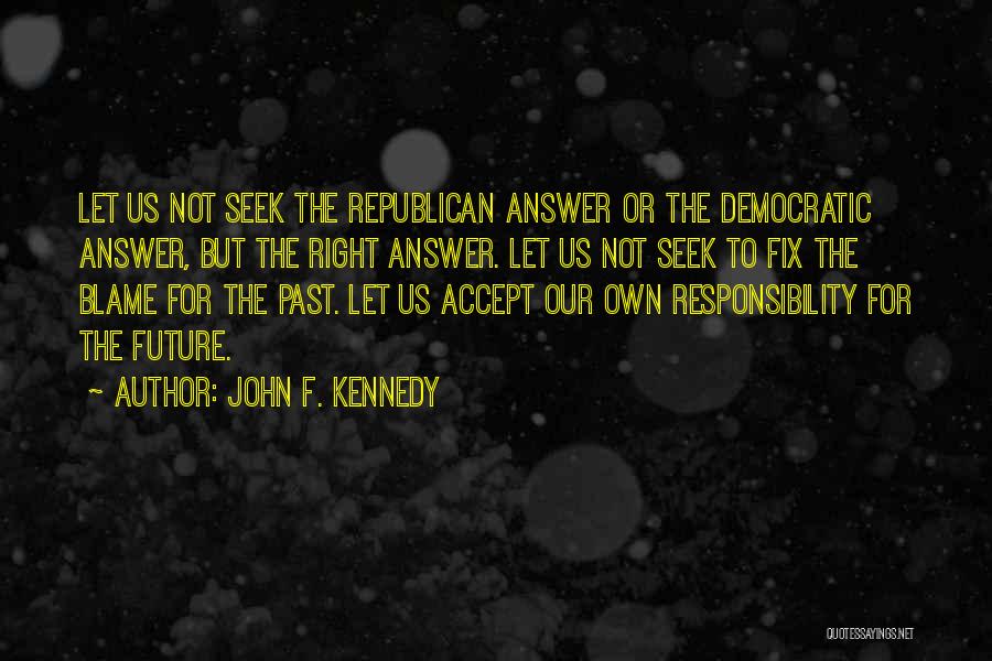 Right Answer Quotes By John F. Kennedy