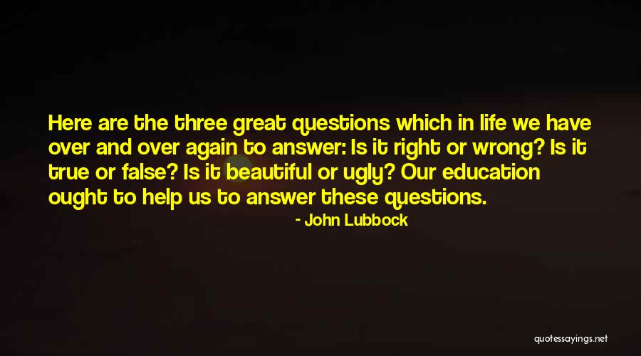 Right Answer Quotes By John Lubbock