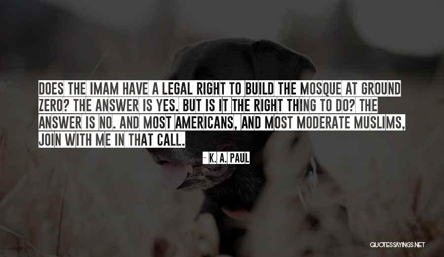 Right Answer Quotes By K. A. Paul Right Answer Quotes By K. A. Paul