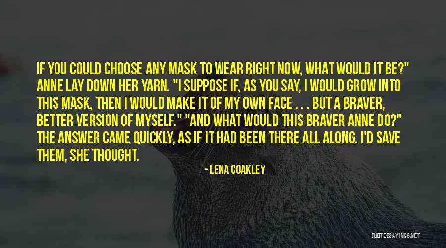Right Answer Quotes By Lena Coakley Right Answer Quotes By Lena Coakley