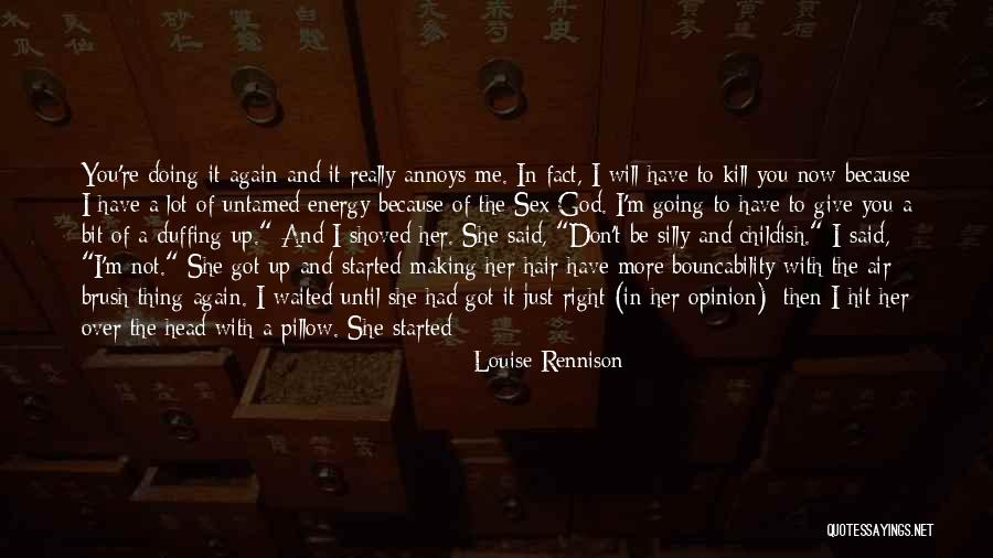 Right Answer Quotes By Louise Rennison Right Answer Quotes By Louise Rennison