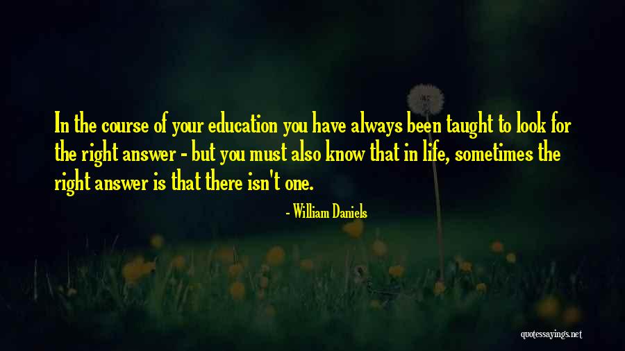 Right Answer Quotes By William Daniels Right Answer Quotes By William Daniels