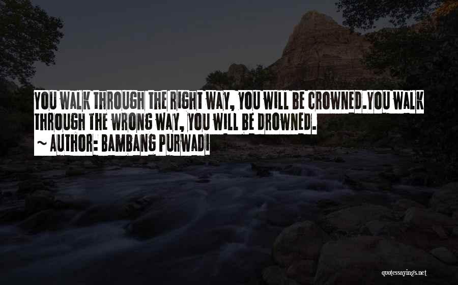 Right Attitude Quotes By Bambang Purwadi
