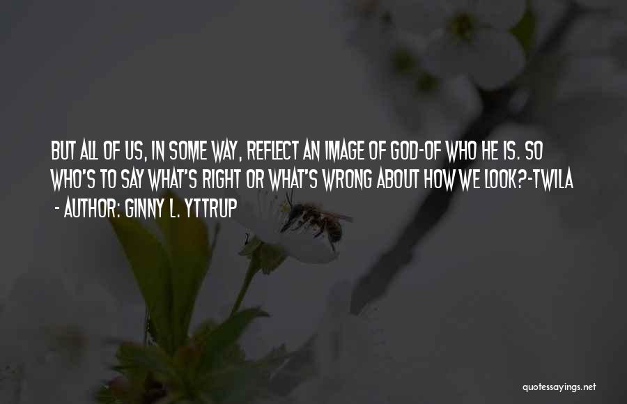 Right Attitude Quotes By Ginny L. Yttrup
