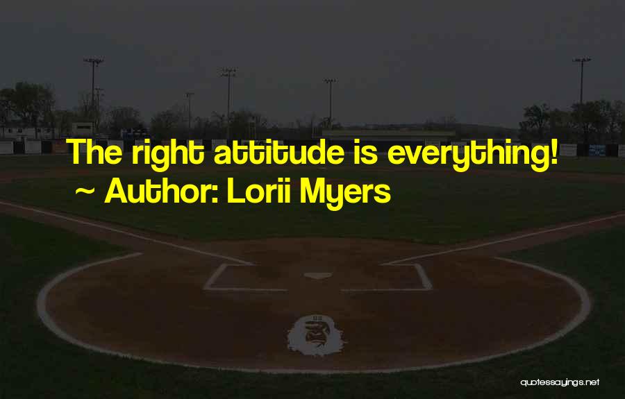 Right Attitude Quotes By Lorii Myers