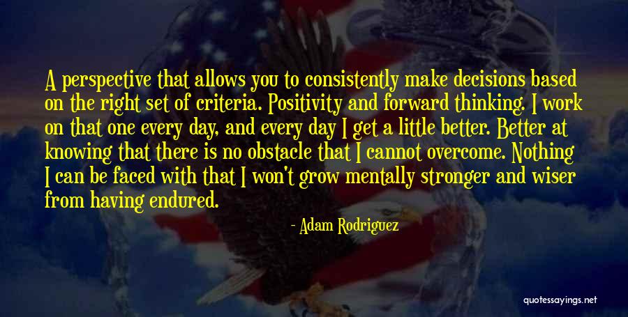 Right Based Perspective Quotes By Adam Rodriguez Right Based Perspective Quotes By Adam Rodriguez