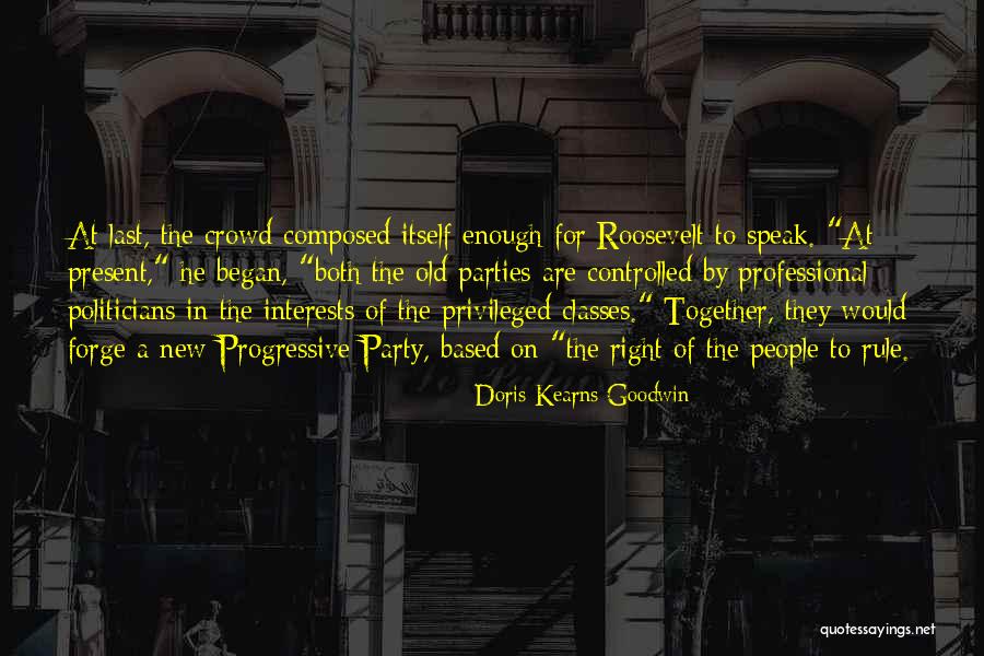 Right Based Quotes By Doris Kearns Goodwin Right Based Quotes By Doris Kearns Goodwin