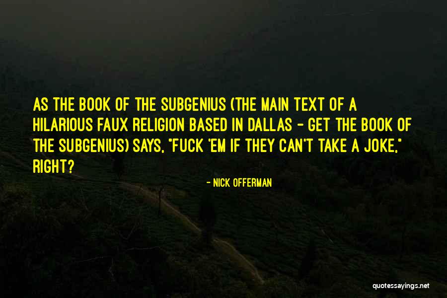 Right Based Quotes By Nick Offerman Right Based Quotes By Nick Offerman