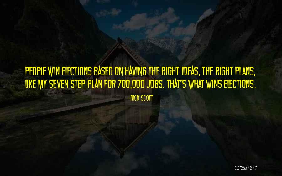 Right Based Quotes By Rick Scott Right Based Quotes By Rick Scott