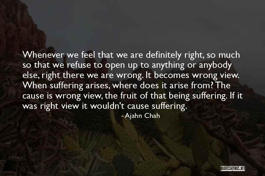 Right Becomes Wrong Quotes By Ajahn Chah Right Becomes Wrong Quotes By Ajahn Chah