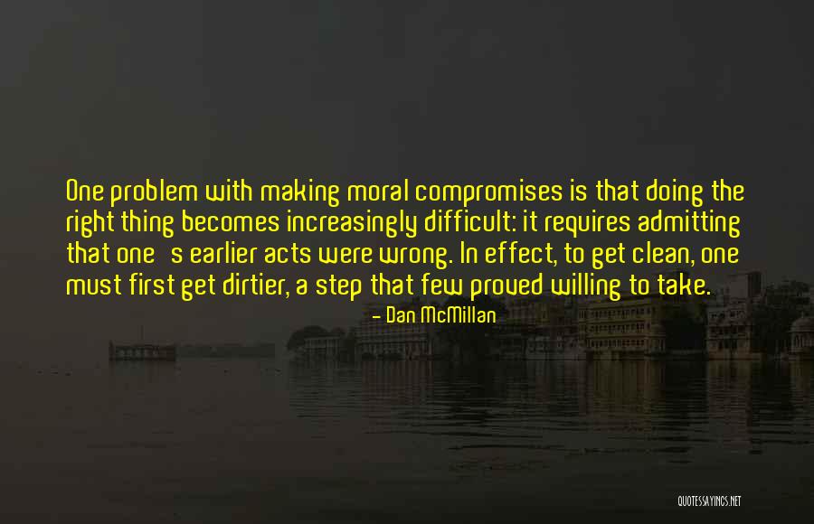Right Becomes Wrong Quotes By Dan McMillan Right Becomes Wrong Quotes By Dan McMillan