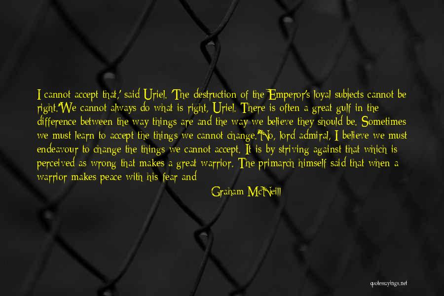 Right Becomes Wrong Quotes By Graham McNeill Right Becomes Wrong Quotes By Graham McNeill