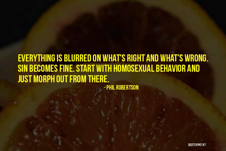 Right Becomes Wrong Quotes By Phil Robertson Right Becomes Wrong Quotes By Phil Robertson
