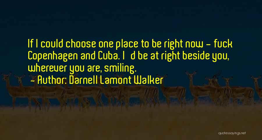 Right Beside You Quotes By Darnell Lamont Walker