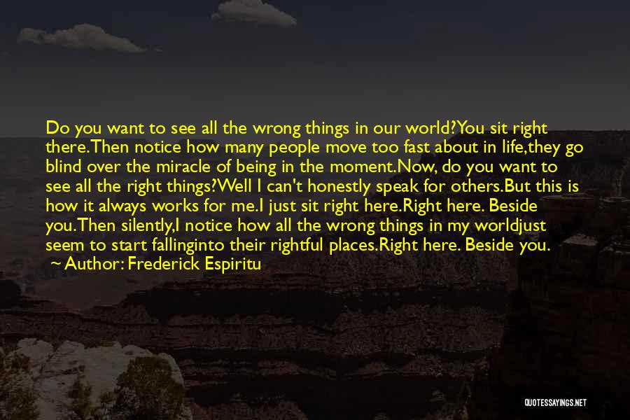 Right Beside You Quotes By Frederick Espiritu