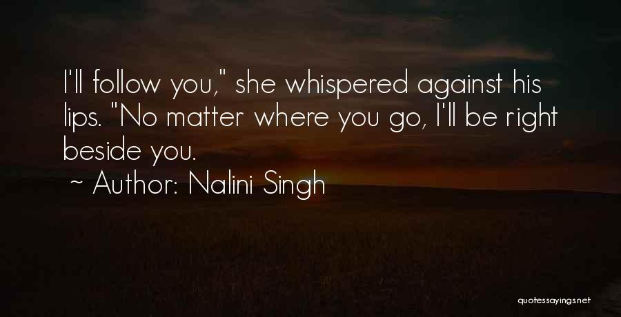 Right Beside You Quotes By Nalini Singh